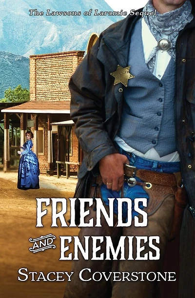 Friends and Enemies: The Lawsons of Laramie Sequel