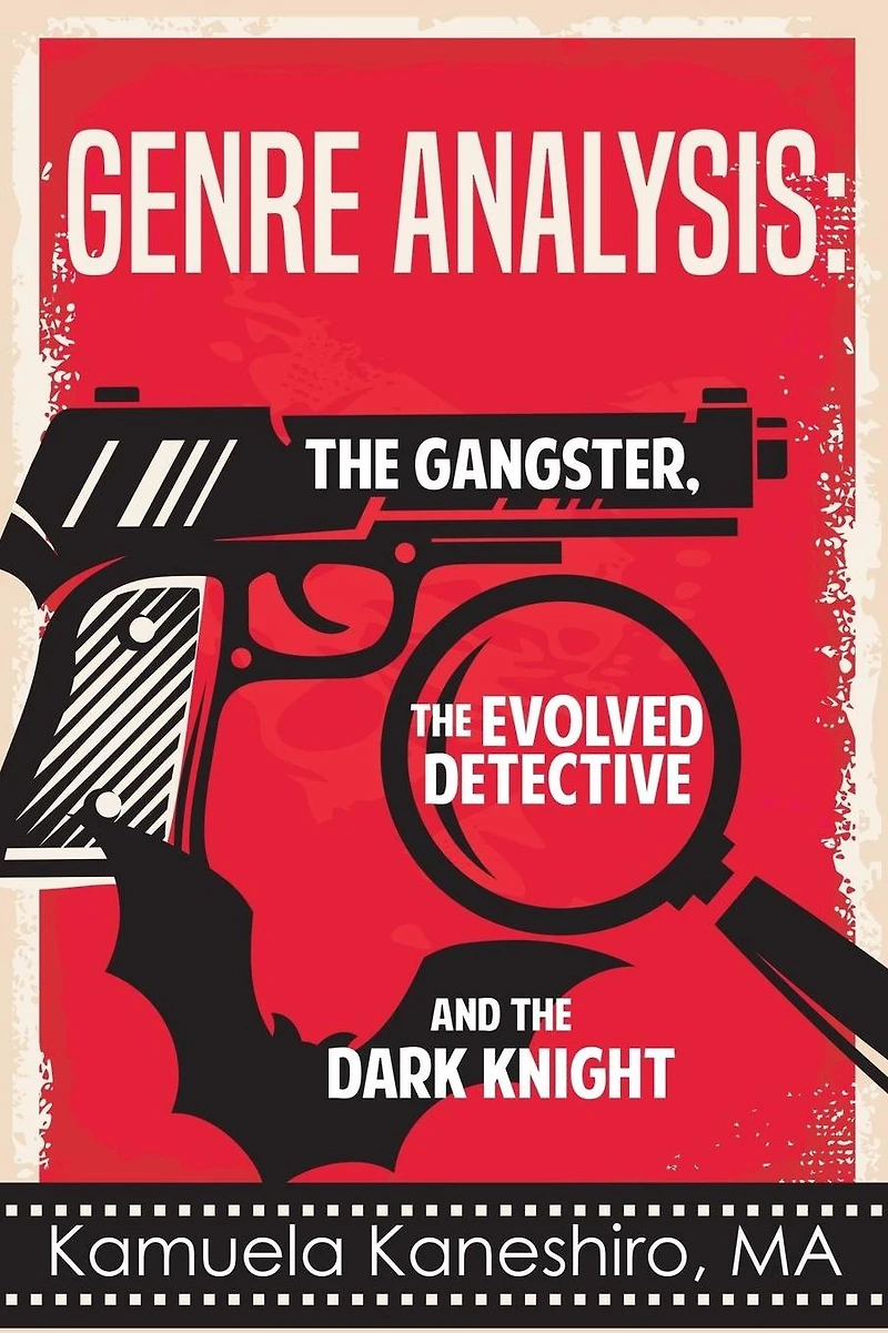 Genre Analysis: The Gangster, The Evolved Detective, And The Dark Knight