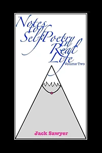 Notes To Self, Volume Two: Poetry In Real Life