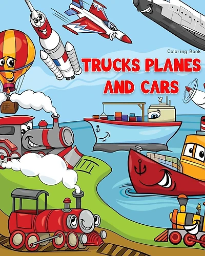 Trucks Planes and Cars Coloring Book: Cars coloring book for kids & toddlers - Boys & Girls - activity books for preschooler - kids ages 1-3 2-4 3-5