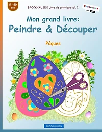 BROCKHAUSEN Livre de coloriage vol. 2 - Mon grand livre: Peindre & Découper: Pâques