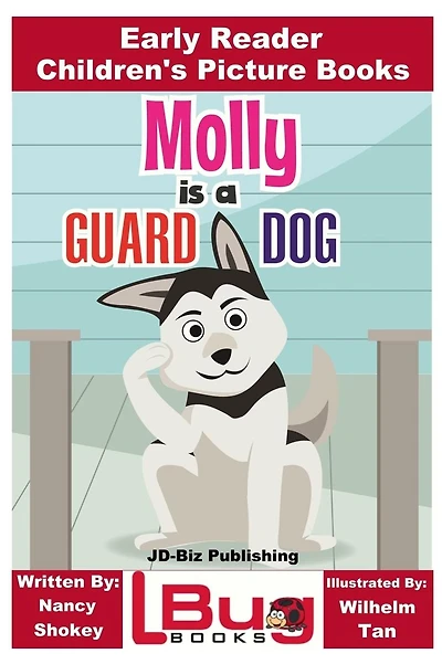 Molly is a Guard Dog - Early Reader - Children's Picture Books