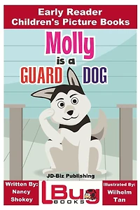 Molly is a Guard Dog - Early Reader - Children's Picture Books