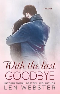 With the Last Goodbye (Thirty-Eight, #6)