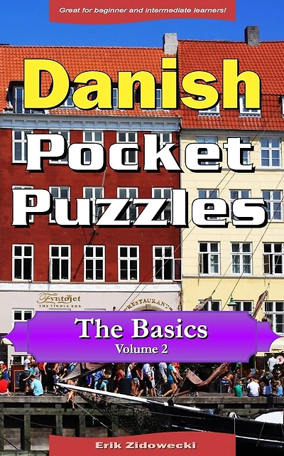 Danish Pocket Puzzles - The Basics - Volume 2: A collection of puzzles and quizzes to aid your language learning
