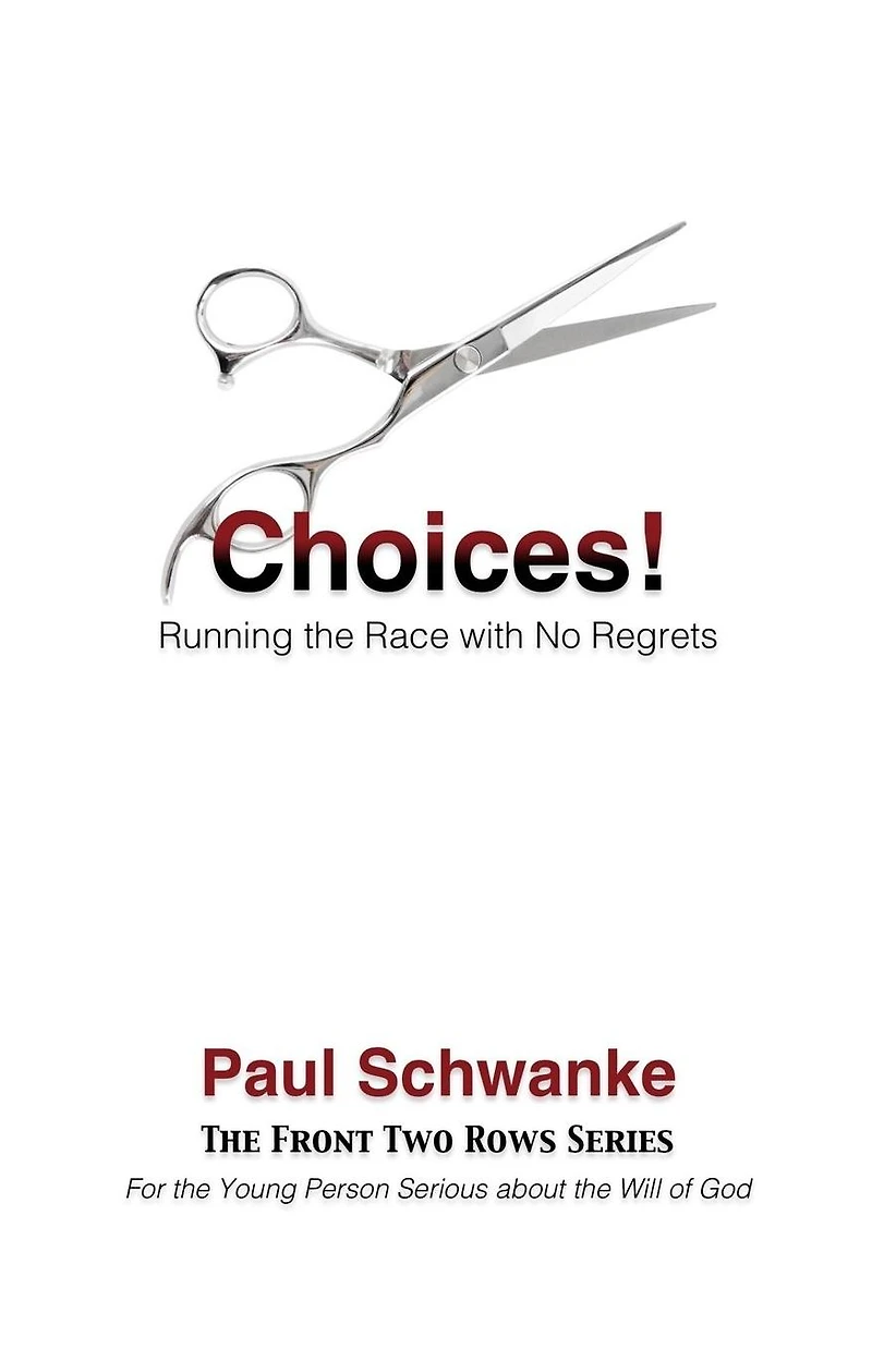 Choices!: Running the Race with No Regrets