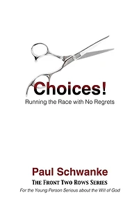 Choices!: Running the Race with No Regrets