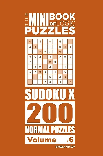 The Mini Book of Logic Puzzles - Sudoku X 200 Normal (Volume 6)