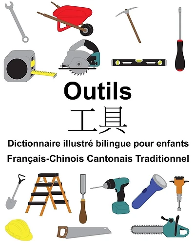 Français-Chinois Cantonais Traditionnel Outils Dictionnaire illustré bilingue pour enfants