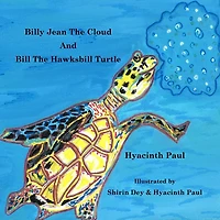 Billy Jean the Cloud and Bill the Hawksbill Turtle: Billy Jean the Cloud and Bill the Hawksbill Turtle Save Endangered Animals