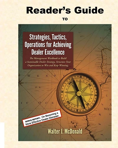 Reader's Guide to Strategies, Tactics, Operations for Achieving Dealer Excellenc