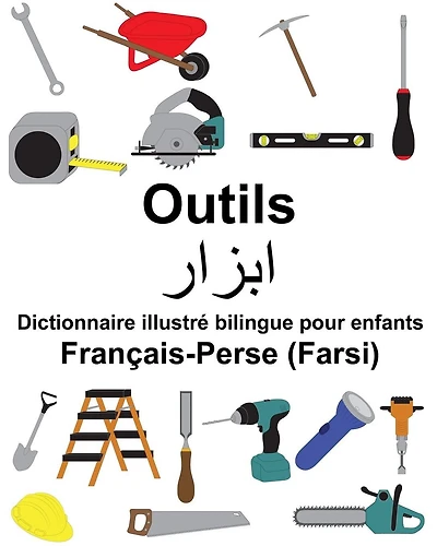 Français-Perse (Farsi) Outils Dictionnaire illustré bilingue pour enfants