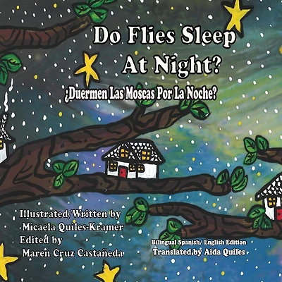 Do Flies Sleep At Night? - Bilingual English/ Spanish Edition: Las Moscas Duermen Por La Noche?