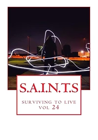 S.A.I.N.T.S (c): surviving to live