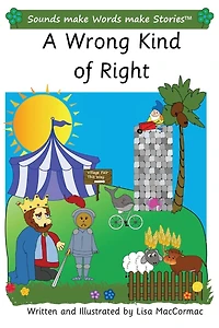 A Wrong Kind of Right: Sounds make Words make Stories, Plus Level, Series 3, Book 9