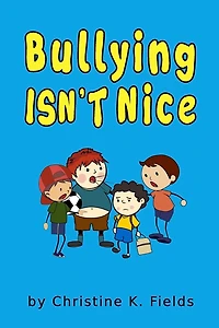 Bullying Isn't Nice: Making Friends is Better