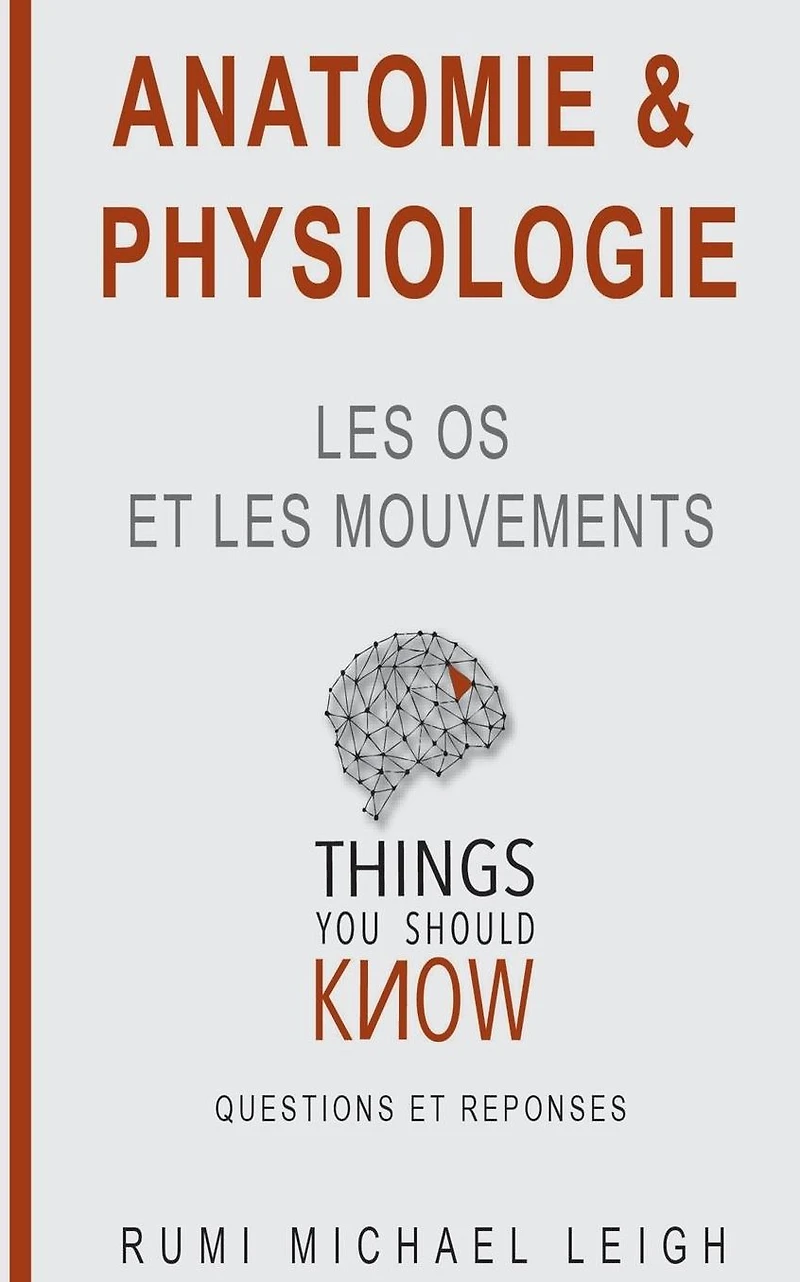 Anatomie et physiologie: "Les os et les mouvements"