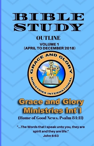 Grace and Glory Bible Study Outline: Bible Study Outline