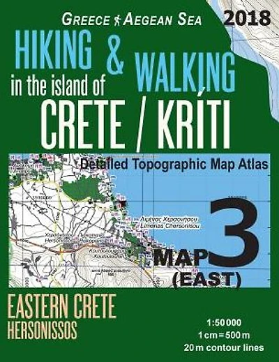 Hiking & Walking in the Island of Crete/Kriti Map 3 (East) Detailed Topographic Map Atlas 1: 50000 Eastern Crete Hersonissos Greece Aegean Sea: Trails, Hikes & Walks Topographic Map