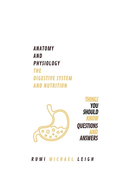 Anatomy and physiology: " The digestive system and nutrition"