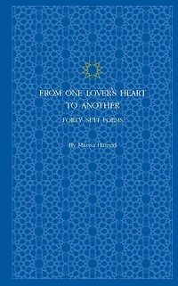From One Lover's Heart to Another: Forty Sufi Poems