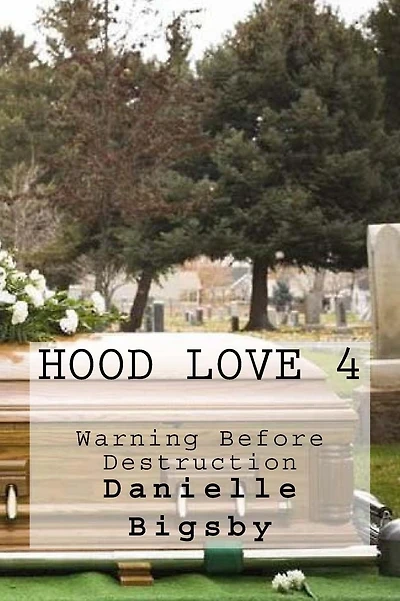 Hood Love 4: Warning Before Destruction