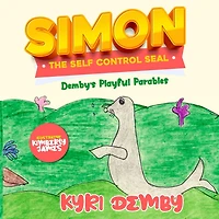 Simon the Self Control Seal: Demby's Playful Parables
