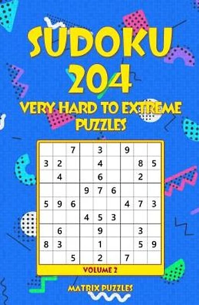 SUDOKU 204 Very Hard to Extreme Puzzles