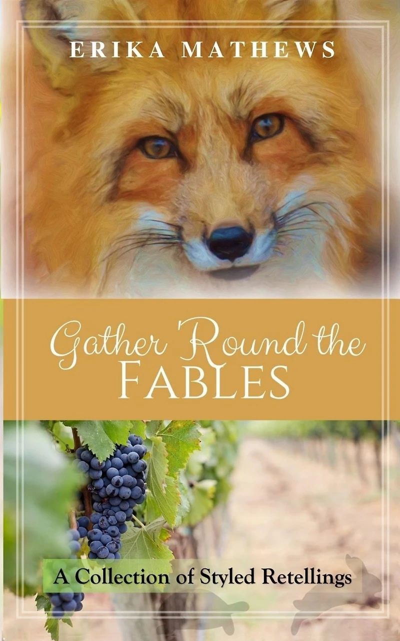 Gather 'Round the Fables: A Collection of Styled Retellings
