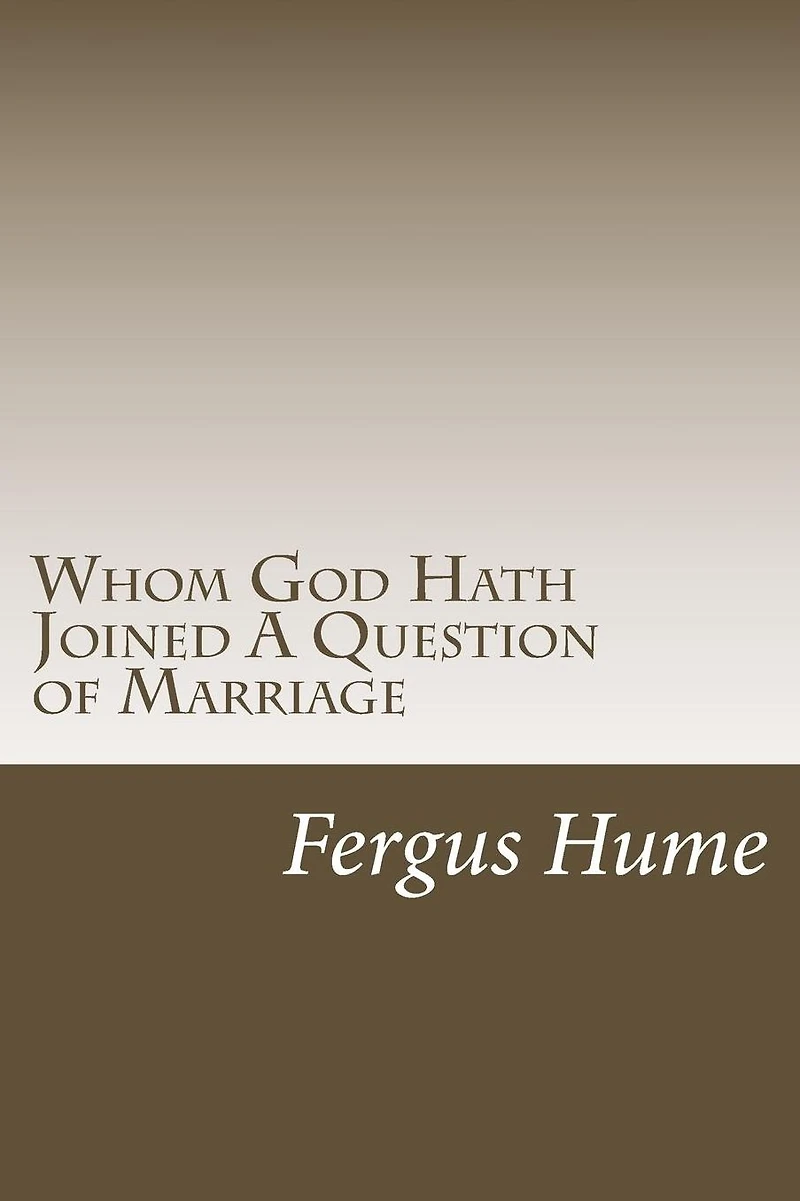 Whom God Hath Joined: A Question of Marriage