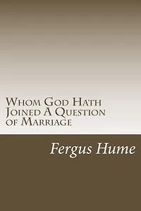 Whom God Hath Joined: A Question of Marriage