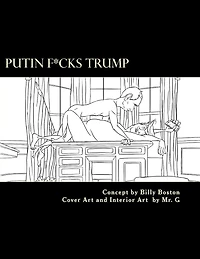 Putin F*cks Trump: An Adult Coloring Book for True Patriots.