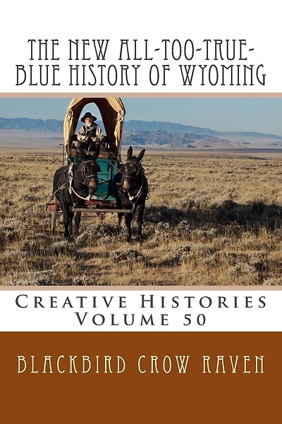 The New All-too-True-Blue History of Wyoming