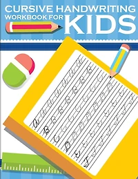 Cursive handwriting workbook for kids: workbook cursive, k workbook age 5, cursive handwriting workbook for teens