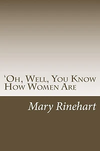 'Oh, Well, You Know How Women Are