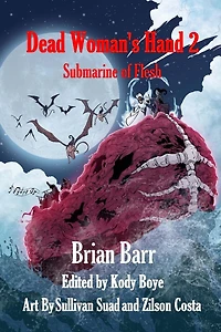 Dead Woman's Hand 2: Submarine of Flesh