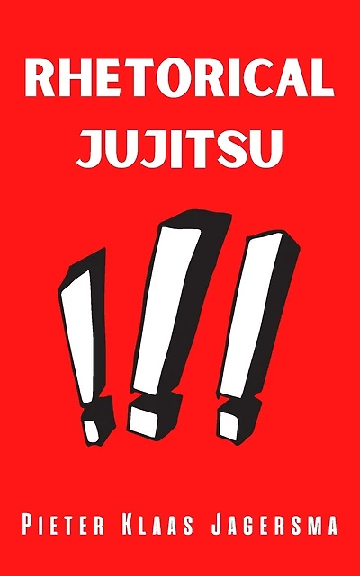 Rhetorical Jujitsu: 500 maxims for doing business