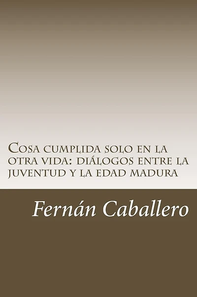 Cosa cumplida solo en la otra vida: di�logos entre la juventud y la edad madura