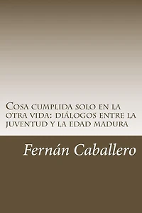Cosa cumplida solo en la otra vida: diï¿½logos entre la juventud y la edad madura