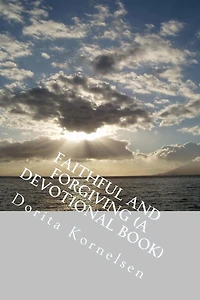 Faithful and Forgiving (A Devotional Book)