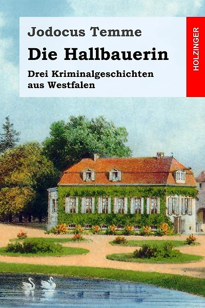 Die Hallbauerin: Drei Kriminalgeschichten aus Westfalen