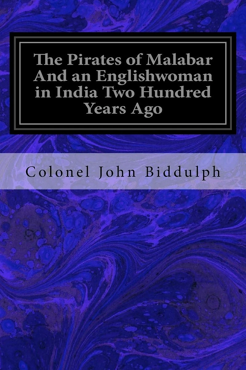 The Pirates of Malabar And an Englishwoman India Two Hundred Years Ago