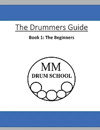 The Drummers Guide: Book 1, The Beginners