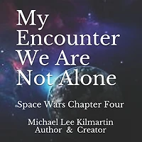 My Encounter We Are Not Alone: Space War With The Langs Chapter Four