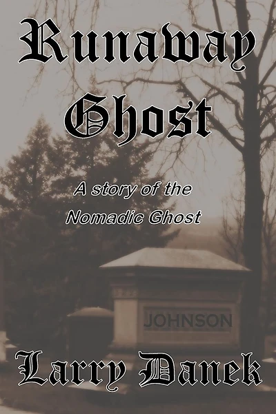 The Runaway Ghost: A Nomadic Ghost Story