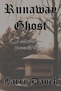 The Runaway Ghost: A Nomadic Ghost Story