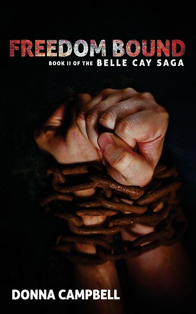 Freedom Bound: Book II of The Belle Cay Saga