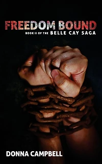 Freedom Bound: Book II of The Belle Cay Saga