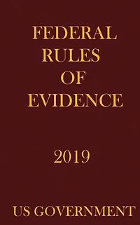 FEDERAL RULES OF EVIDENCE 2019