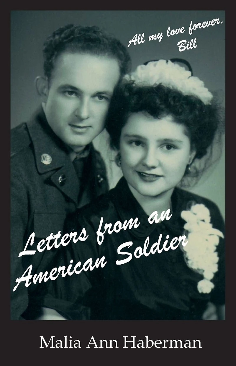 Letters From An American Soldier: A True Love Story Told Through Real
